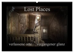 Lost Places - verlassene Orte vergangener Glanz (Wandkalender 2026 DIN A2 quer), CALVENDO Monatskalender