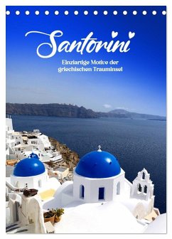 SANTORIN - Einziartige Motive der griechischen Trauminsel (Tischkalender 2026 DIN A5 hoch), CALVENDO Monatskalender