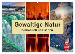 Gewaltige Natur - bedrohlich und schön (Wandkalender 2026 DIN A2 quer), CALVENDO Monatskalender Gewaltige Natur - bedrohlich und schön (Wandkalender 2026 DIN A2 quer), CALVENDO Monatskalender