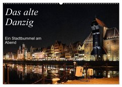 Das alte Danzig - Ein Stadtbummel am Abend (Wandkalender 2026 DIN A2 quer), CALVENDO Monatskalender Das alte Danzig - Ein Stadtbummel am Abend (Wandkalender 2026 DIN A2 quer), CALVENDO Monatskalender
