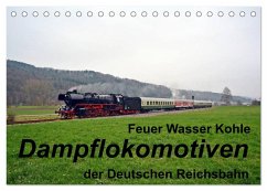 Cover Feuer Wasser Kohle - Dampflokomotiven der Deutschen Reichsbahn (Tischkalender 2026 DIN A5 quer), CALVENDO Monatskalender