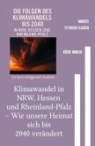 Klimawandel in NRW, Hessen und Rheinland-Pfalz - Wie unsere Heimat sich bis 2040 verändert