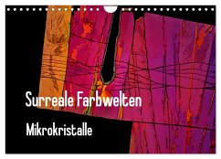 Surreale Farbwelten - Mikrokristalle (Wandkalender 2026 DIN A4 quer), CALVENDO Monatskalender