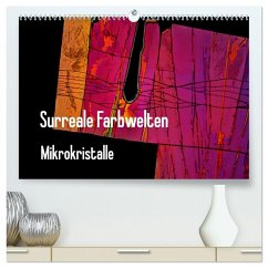 Surreale Farbwelten - Mikrokristalle (hochwertiger Premium Wandkalender 2026 DIN A2 quer), Kunstdruck in Hochglanz Surreale Farbwelten - Mikrokristalle (hochwertiger Premium Wandkalender 2026 DIN A2 quer), Kunstdruck in Hochglanz