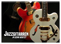 JAZZGITARREN in Szene gesetzt (Wandkalender 2026 DIN A3 quer), CALVENDO Monatskalender JAZZGITARREN in Szene gesetzt (Wandkalender 2026 DIN A3 quer), CALVENDO Monatskalender