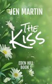 The Kiss (Eden Hill, #1) (eBook, ePUB) The Kiss (Eden Hill, #1) (eBook, ePUB)