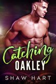 Catching Oakley (eBook, ePUB) Catching Oakley (eBook, ePUB)