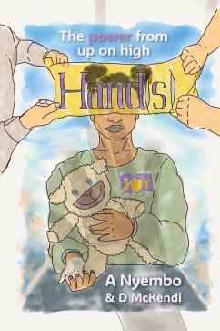 Hands - the Power From up on High (eBook, ePUB) - Nyembo, A.; McKendi, D.