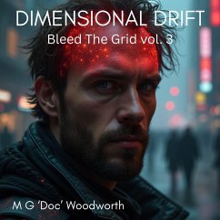 Dimensional Drift (Bleed The Grid, #3) (eBook, ePUB) - Woodworth, M G 'Doc'