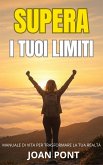 SUPERA I TUOI LIMITI (eBook, ePUB) SUPERA I TUOI LIMITI (eBook, ePUB)