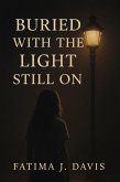 Buried With The Light still On (eBook, ePUB) Buried With The Light still On (eBook, ePUB)