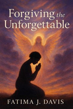 Cover Forgiving The Unforgettable (eBook, ePUB)