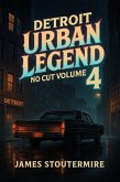Detroit Urban Legend No Cut volume 4 (Detroit Urban Legends) (eBook, ePUB) Detroit Urban Legend No Cut volume 4 (Detroit Urban Legends) (eBook, ePUB)