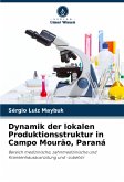 Dynamik der lokalen Produktionsstruktur in Campo Mourão, Paraná Dynamik der lokalen Produktionsstruktur in Campo Mourão, Paraná