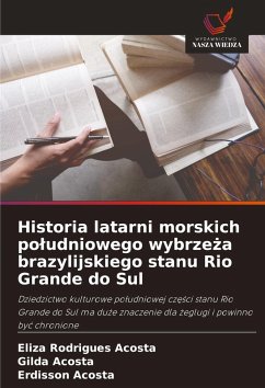 Cover Historia latarni morskich po¿udniowego wybrze¿a brazylijskiego stanu Rio Grande do Sul