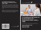 La enseñanza del parto en la licenciatura en enfermería entre 1950 y 1980