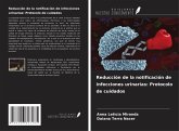 Reducción de la notificación de infecciones urinarias: Protocolo de cuidados
