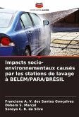Impacts socio-environnementaux causés par les stations de lavage à BELÉM/PARÁ/BRÉSIL Impacts socio-environnementaux causés par les stations de lavage à BELÉM/PARÁ/BRÉSIL