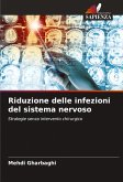 Riduzione delle infezioni del sistema nervoso Riduzione delle infezioni del sistema nervoso