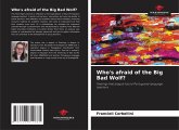 Who's afraid of the Big Bad Wolf? Who's afraid of the Big Bad Wolf?