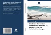 Eine Studie über zentrale Strategien und Methoden für die Entwicklung von Hochschuleinrichtungen Eine Studie über zentrale Strategien und Methoden für die Entwicklung von Hochschuleinrichtungen
