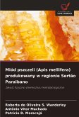Miód pszczeli (Apis mellifera) produkowany w regionie Sertão Paraibano Miód pszczeli (Apis mellifera) produkowany w regionie Sertão Paraibano