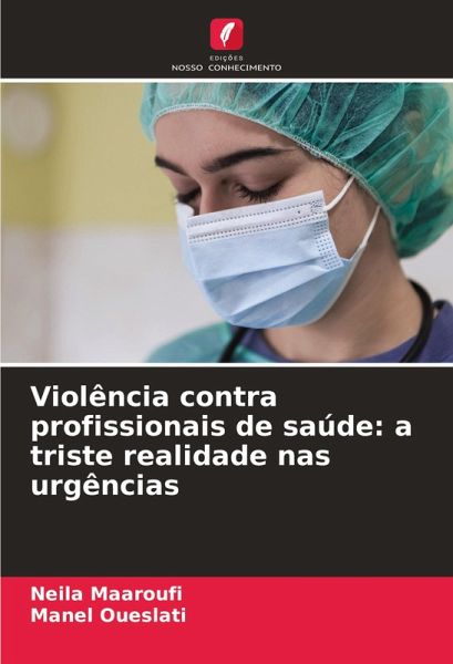 Violência contra profissionais de saúde: a triste realidade nas urgências