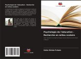 Psychologie de l'éducation - Recherche en milieu scolaire Psychologie de l'éducation - Recherche en milieu scolaire