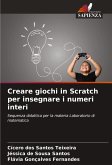 Creare giochi in Scratch per insegnare i numeri interi Creare giochi in Scratch per insegnare i numeri interi