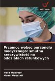 Przemoc wobec personelu medycznego: smutna rzeczywisto¿¿ na oddzia¿ach ratunkowych