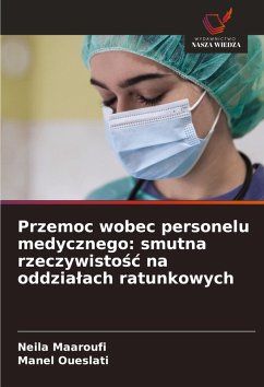 Cover Przemoc wobec personelu medycznego: smutna rzeczywisto¿¿ na oddzia¿ach ratunkowych