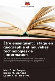 Être enseignant : stage en géographie et nouvelles technologies de l'information Être enseignant : stage en géographie et nouvelles technologies de l'information