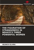 THE FIGURATION OF STRANGENESS IN NDIAYE'S THREE POWERFUL WOMEN