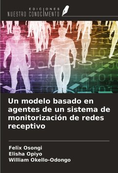 Un modelo basado en agentes de un sistema de monitorización de redes receptivo - Osongi, Felix; Opiyo, Elisha; Okello-Odongo, William