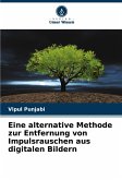 Eine alternative Methode zur Entfernung von Impulsrauschen aus digitalen Bildern