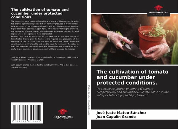 The cultivation of tomato and cucumber under protected conditions. The cultivation of tomato and cucumber under protected conditions.