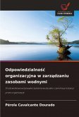 Odpowiedzialno¿¿ organizacyjna w zarz¿dzaniu zasobami wodnymi