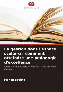 Cover La gestion dans l'espace scolaire : comment atteindre une pédagogie d'excellence