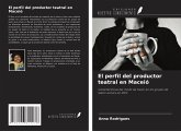 El perfil del productor teatral en Maceió El perfil del productor teatral en Maceió