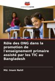 Rôle des ONG dans la promotion de l'enseignement primaire assisté par les TIC au Bangladesh Rôle des ONG dans la promotion de l'enseignement primaire assisté par les TIC au Bangladesh