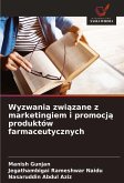 Wyzwania zwi¿zane z marketingiem i promocj¿ produktów farmaceutycznych