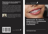 Maloclusión de clase II: diagnóstico y tratamiento en pacientes en crecimiento Maloclusión de clase II: diagnóstico y tratamiento en pacientes en crecimiento