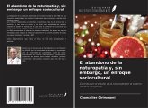 El abandono de la naturopatía y, sin embargo, un enfoque sociocultural El abandono de la naturopatía y, sin embargo, un enfoque sociocultural