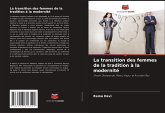 La transition des femmes de la tradition à la modernité La transition des femmes de la tradition à la modernité