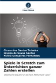 Spiele in Scratch zum Unterrichten ganzer Zahlen erstellen Spiele in Scratch zum Unterrichten ganzer Zahlen erstellen