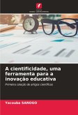 A cientificidade, uma ferramenta para a inovação educativa