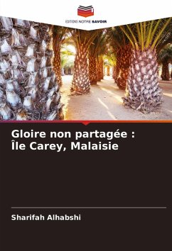Gloire non partagée : Île Carey, Malaisie - Alhabshi, Sharifah Gloire non partagée : Île Carey, Malaisie - Alhabshi, Sharifah