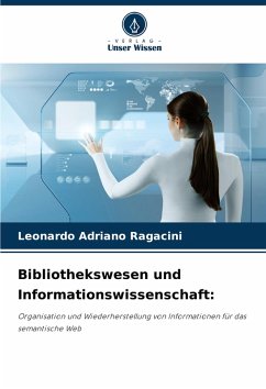 Bibliothekswesen und Informationswissenschaft: - Ragacini, Leonardo Adriano