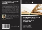 Ser profesor: prácticas en geografía y nuevas tecnologías de la información