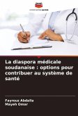 La diaspora médicale soudanaise : options pour contribuer au système de santé La diaspora médicale soudanaise : options pour contribuer au système de santé
